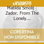 Matilda Smolij - Zador. From The Lonely Wayfarer cd