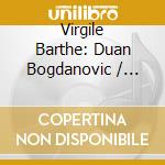 Virgile Barthe: Duan Bogdanovic / Dieterich Buxtehude / Nicholas Maw / Felix Mendelssohn Bartholdy / Domenico Scarlatti - Gitarrenrecital cd
