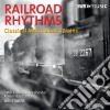 Railroad Rhythms: Classical Music About Trains cd