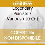 Legendary Pianists / Various (10 Cd) cd