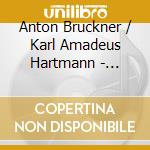 Anton Bruckner / Karl Amadeus Hartmann - Sinfonie Nr. 6 cd