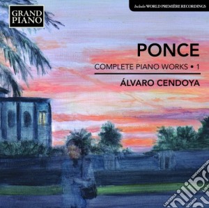 Manuel Maria Ponce - Opere Per Pianoforte (Integrale), Vol.1 cd musicale di Ponce Manuel Maria