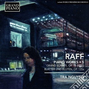 Joseph Joachim Raff - Opere Per Pianoforte (integrale), Vol.5: Nguyen TraPf cd musicale di Joseph Joachim Raff