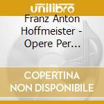 Franz Anton Hoffmeister - Opere Per Pianoforte (integrale) , Vol.1