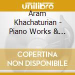 Aram Khachaturian - Piano Works & Ballet Transcriptions cd