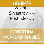 Valentin Silvestrov - 4 Postludes, Hymn 2001