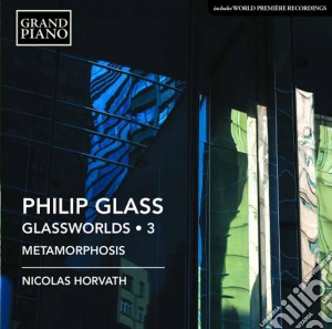 Philip Glass - Glassworlds Vol.3 cd musicale di Philip Glass