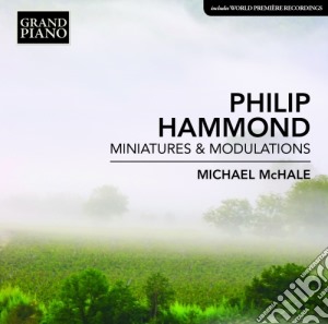 Philip Hammond - Miniatures & Modulations - Mchale MichaelPf cd musicale di Philip Hammond