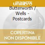 Butterworth / Wells - Postcards