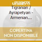 Tigranian / Ayrapetyan - Armenian Folkdances / Mugam Arrangements cd musicale di Tigranian / Ayrapetyan