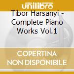 Tibor Harsanyi - Complete Piano Works Vol.1 cd