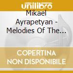 Mikael Ayrapetyan - Melodies Of The Upper Worlds cd musicale di Hasulam,Baal