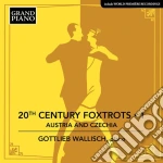 Gottlieb Wallisch - 20Th Century Foxtrots: Austria And Czechia cd