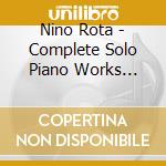 Nino Rota - Complete Solo Piano Works Vol.1 cd musicale