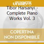 Tibor Harsanyi - Complete Piano Works Vol. 3 cd