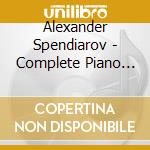 Alexander Spendiarov - Complete Piano Works And Chamber Works With Piano (2 Cd) cd
