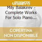 Mily Balakirev - Complete Works For Solo Piano (6 Cd) cd musicale