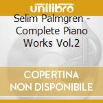 Selim Palmgren - Complete Piano Works Vol.2 cd