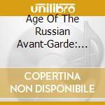 Age Of The Russian Avant-Garde: Futurists And Traditionalists (The) (8 Cd) cd musicale