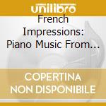 French Impressions: Piano Music From The Romantics To A New Age (6 Cd) cd