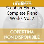 Stephan Elmas - Complete Piano Works Vol.2 cd