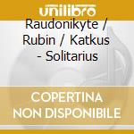 Raudonikyte / Rubin / Katkus - Solitarius cd