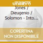 Jones / Dieugenio / Solomon - Into The Silence cd