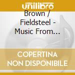 Brown / Fieldsteel - Music From Seamus cd