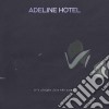 Adeline Hotel - It's Alright, Just The Same cd