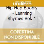 Hip Hop Boobly - Learning Rhymes Vol. 1 cd musicale