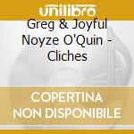 Greg & Joyful Noyze O'Quin - Cliches cd