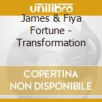 James & Fiya Fortune - Transformation cd musicale di James & Fiya Fortune