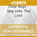 Choir Boyz - Sing Unto The Lord cd