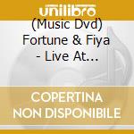 (Music Dvd) Fortune & Fiya - Live At The Arena cd musicale