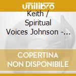 Keith / Spiritual Voices Johnson - Back 2 Basics cd musicale di Keith / Spiritual Voices Johnson