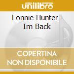 Lonnie Hunter - Im Back cd