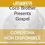 Coco Brother Presents Gospel cd
