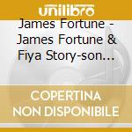 James Fortune - James Fortune & Fiya Story-son (cd+dvd) cd musicale di James Fortune
