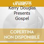Kerry Douglas Presents Gospel cd