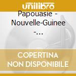 Papouasie - Nouvelle-Guinee - Enregistrement Sonore In Situ Des Hommes De Lage De Pierre cd musicale di Papouasie