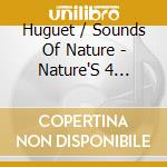 Huguet / Sounds Of Nature - Nature'S 4 Seasons cd
