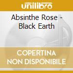 Absinthe Rose - Black Earth cd
