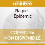 Plague - Epidemic cd musicale di Plague
