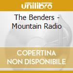 The Benders - Mountain Radio cd musicale di The Benders