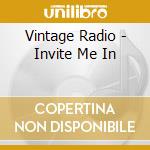 Vintage Radio - Invite Me In cd
