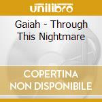 Gaiah - Through This Nightmare cd
