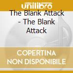 The Blank Attack - The Blank Attack cd
