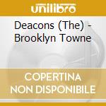Deacons (The) - Brooklyn Towne cd