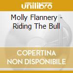 Molly Flannery - Riding The Bull cd musicale di Molly Flannery