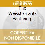 The Weisstronauts - Featuring Perky cd